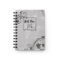 Bet On Me Spiral Notebook — Inspirational Floral Butterfly Journal